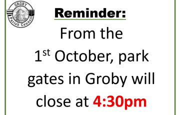 A notice from Groby Parish Council stating: "Reminder: From the 1st October, park gates in Groby will close at 4:30pm," with "4:30pm" in red text.
