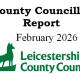 Image reading "County Councillor Report February 2026" above the green Leicestershire County Council logo, which features a fox silhouette and the council's name.