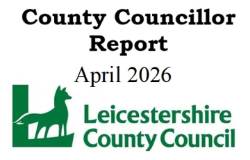 Image shows the title "County Councillor Report April 2026" above the Leicestershire County Council logo, which features a green fox and stylised text.