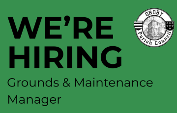 Green graphic with bold black text: "WE'RE RECRUITING Grounds & Maintenance Manager." In the top right corner is the Groby Parish Council logo in black and white.