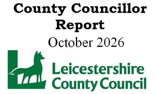 Text reading “County Councillor Report October 2026” with the Leicestershire County Council logo showing a fox.